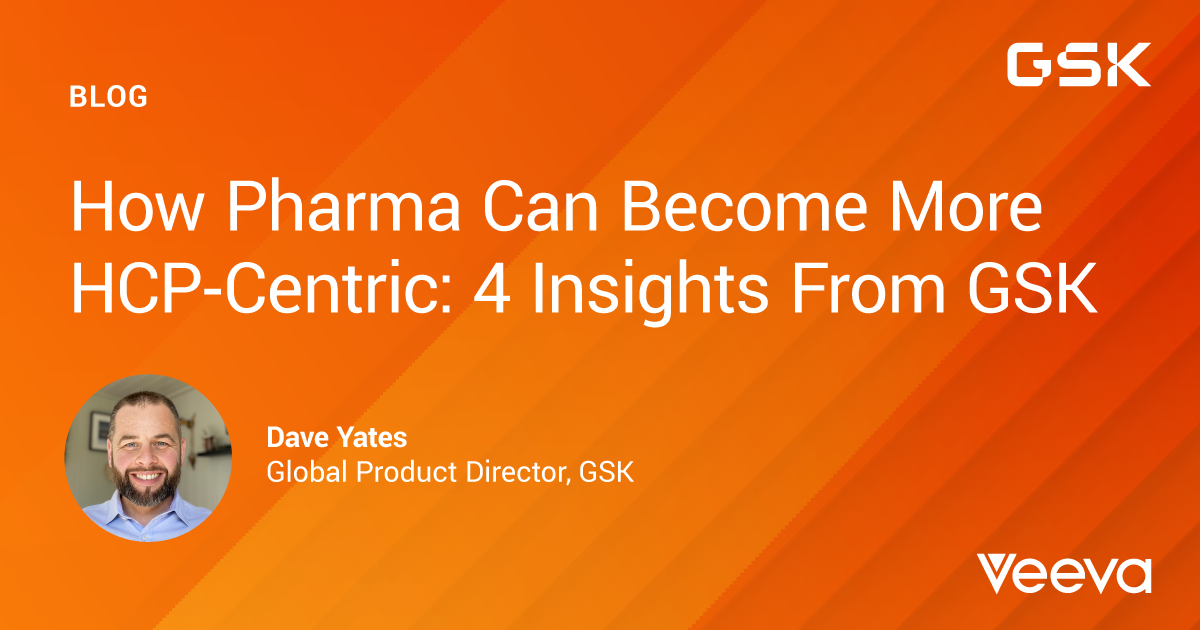 How Pharma Can Become More HCP-Centric: 4 Insights From GSK | Veeva ...