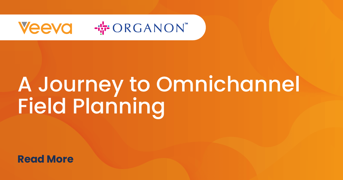 Organon: A Journey To Omnichannel Field Planning| Veeva Systems EU