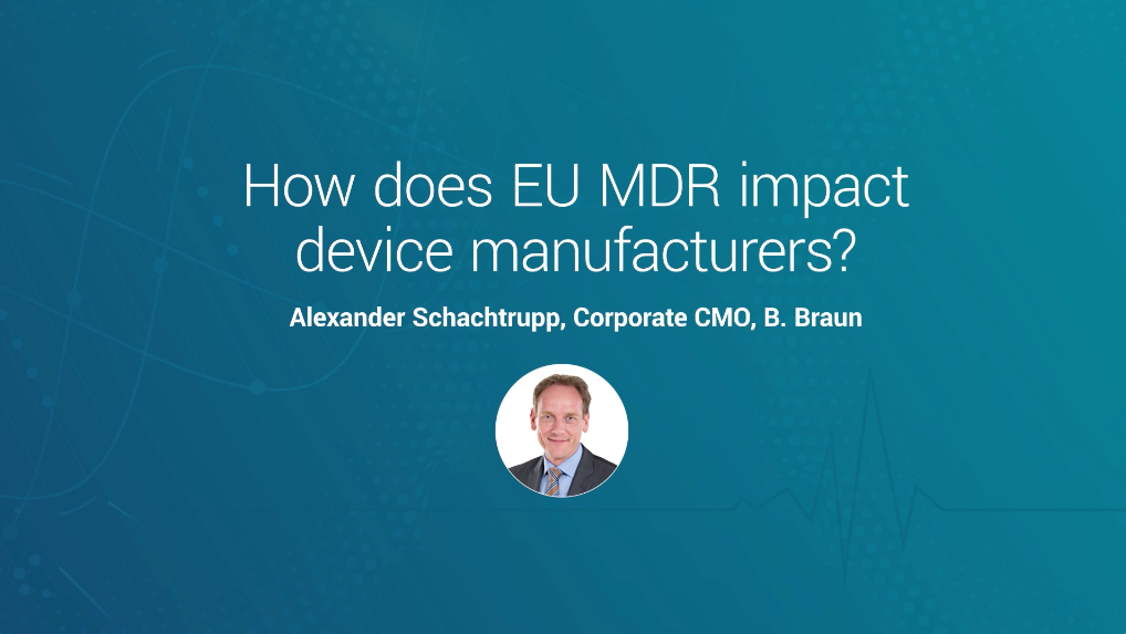 B.Braun: How does EU MDR impact device manufacturers? - Veeva MedTech