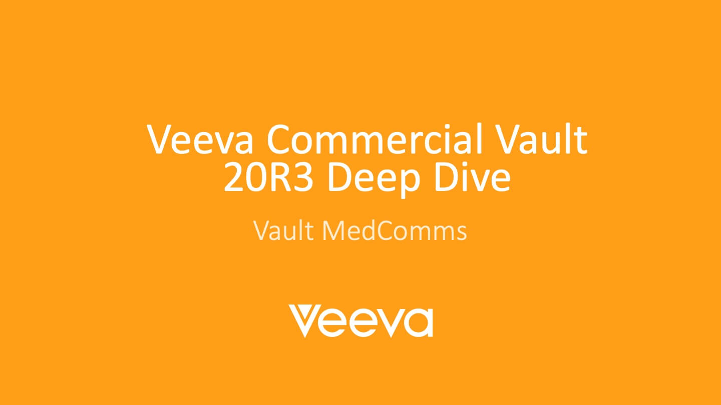 Veeva Commercial Vault V20R3 - MedComms Deep Dive link