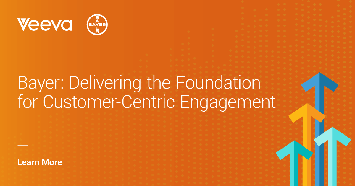 Bayer: Delivering The Foundation For Customer-Centric Engagement | Veeva