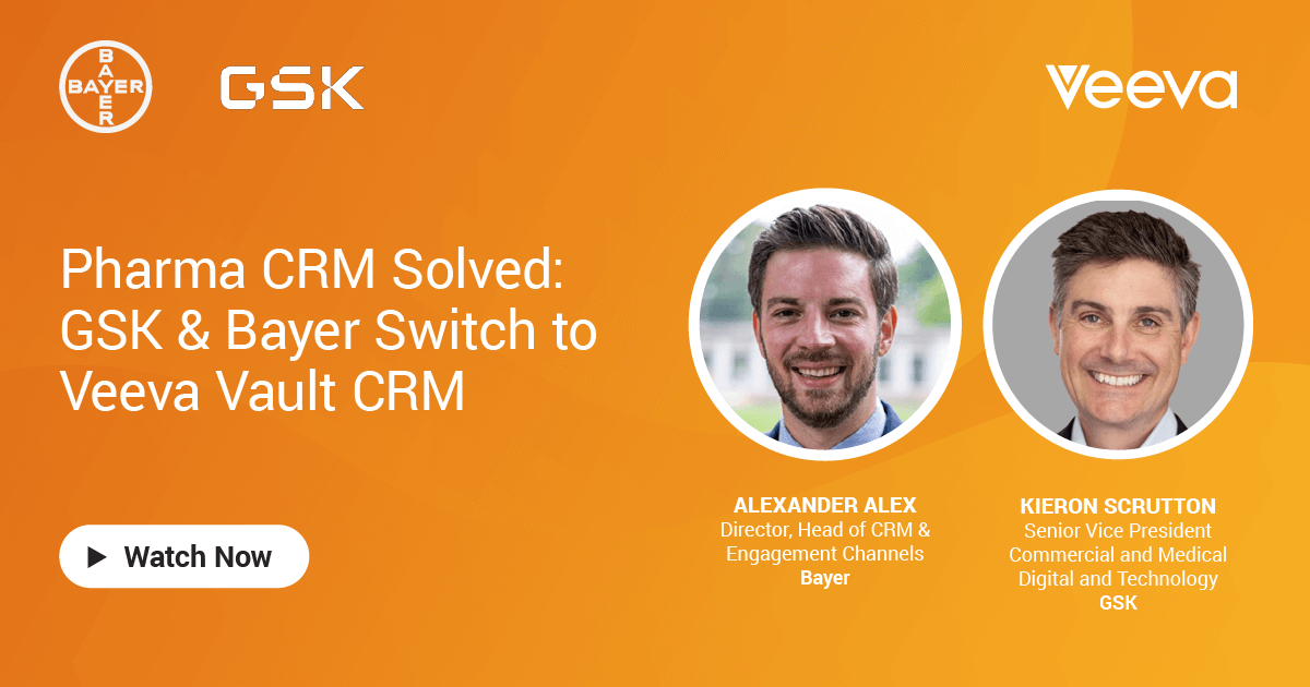 CRM For Life Sciences Is Solved: GSK & Bayer Switch To Veeva Vault CRM ...